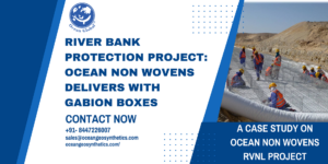 River Bank Protection Project: Ocean Non Wovens Delivers with Gabion Boxes