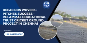 Ocean Non Wovens Pitches Success - Velammal Educational Trust Cricket Ground Project in Chennai